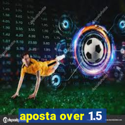 aposta over 1.5